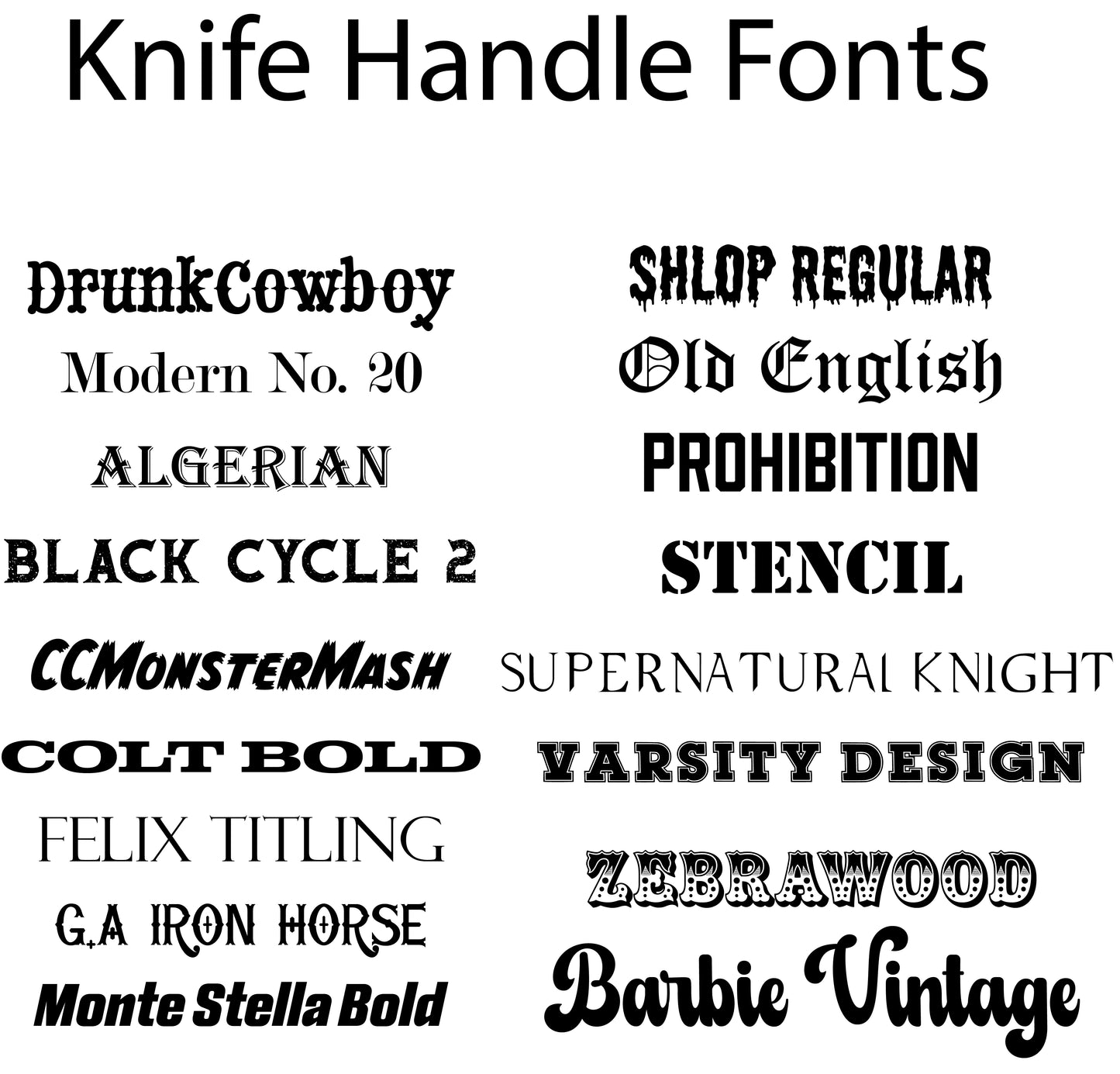 Font options for customizing the handle of a personalized engraved Bison River wood or black handled pocket knife. Styles range from bold and rugged to elegant and playful, including choices like Drunk Cowboy, Old English, Prohibition, Colt Bold, Varsity Design, and Barbie Vintage—perfect for tailoring your knife to suit any personality or occasion.