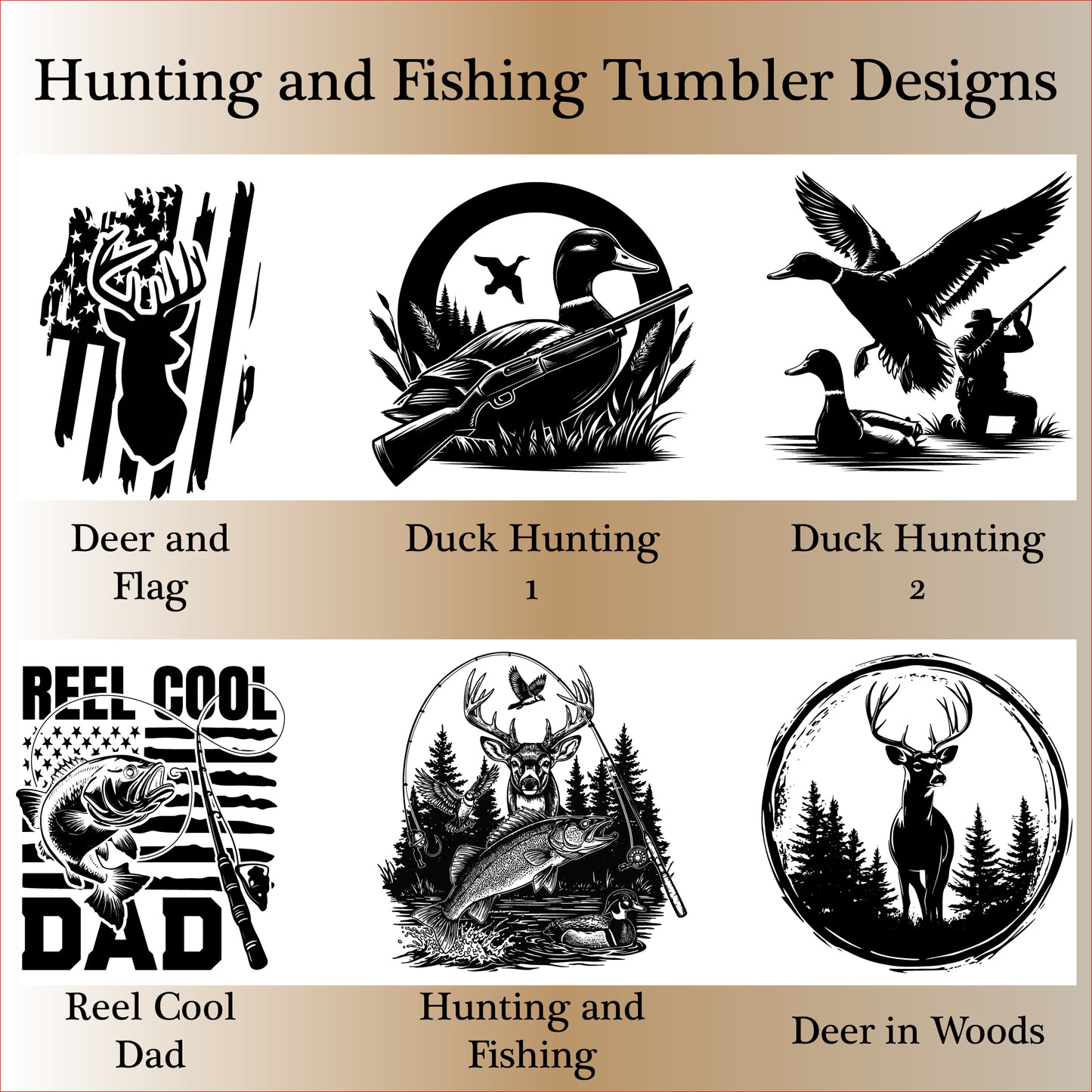 Hunting and fishing tumbler designs featuring deer, duck hunting scenes, Reel Cool Dad bass fishing graphic, and outdoor wildlife artwork. Ideal for custom engraved tumblers for hunters, anglers, and outdoorsmen.