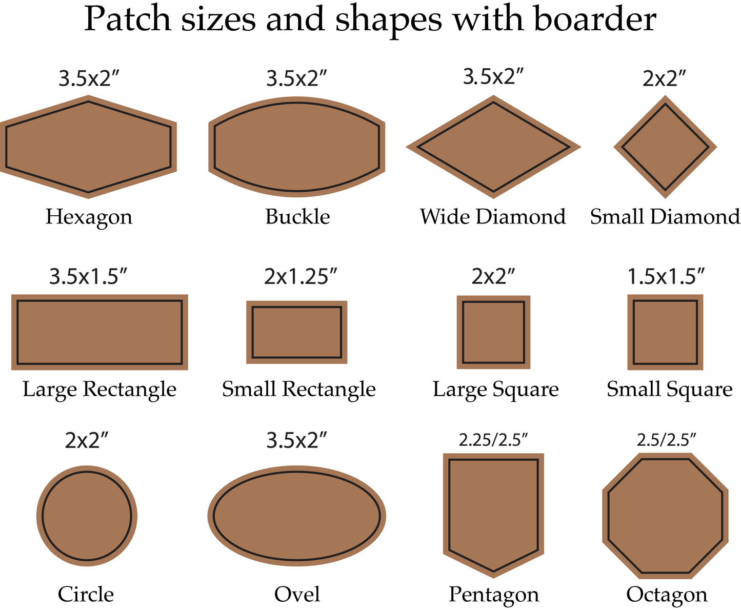 Chart showing patch sizes and shapes with a black border, including 13 brown leather patch styles: hexagon, buckle, wide diamond, small diamond, large and small rectangles, large and small squares, circle, oval, pentagon, and octagon. Each shape is labeled with its dimensions.