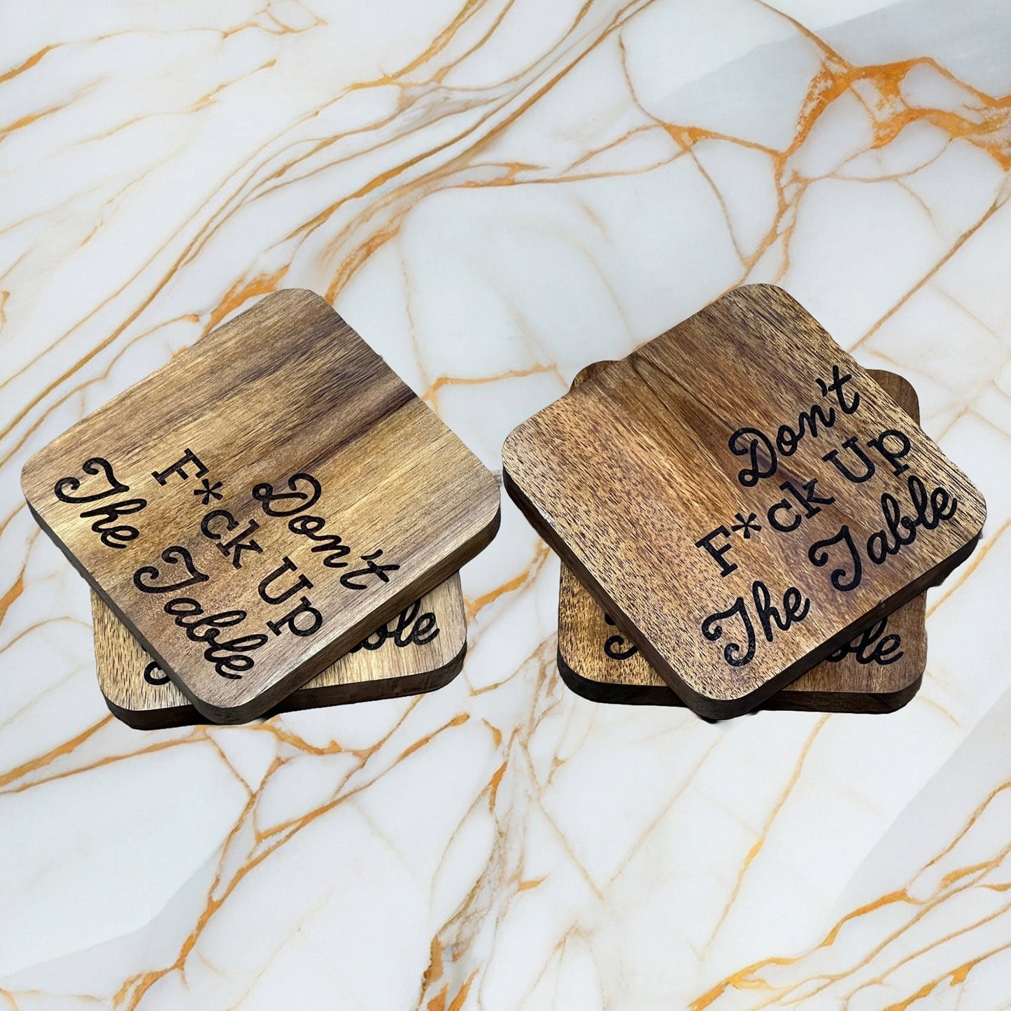 Dont F*ck Up The Table laser engraved square wood coasters with a polyurethane finish